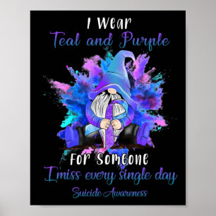 I Wear Teal Purple For Someone Gnome Suicide Aware Poster