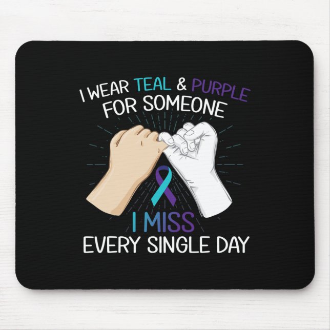 I wear teal purple For Someone I miss Every Single Mouse Mat (Front)