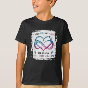 I Wear Teal Purple For Someone I Miss Every Single T-Shirt