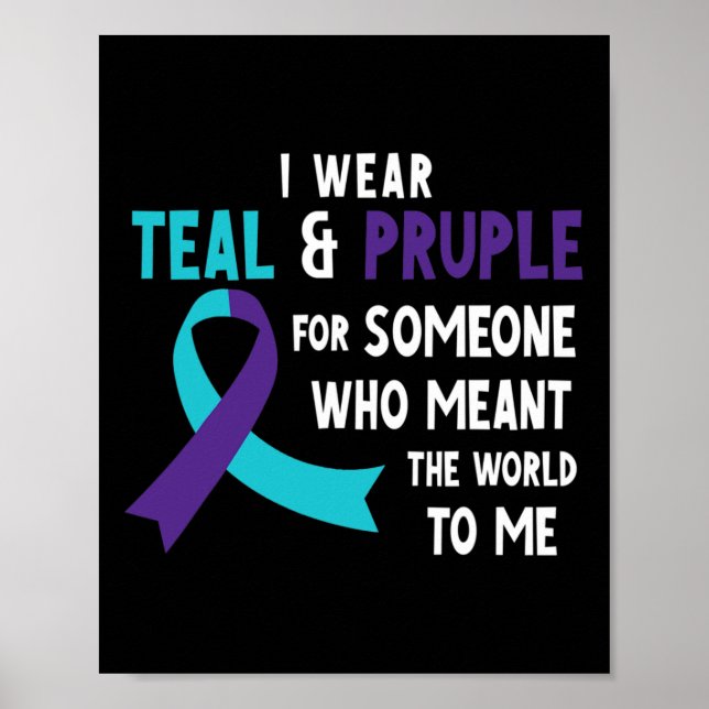 I Wear Teal Purple For Someone Suicide Prevention  Poster (Front)