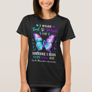 I Wear Teal Purple For Someone Suicide Prevention  T-Shirt