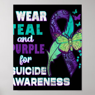 I Wear Teal Purple For Suicide Awareness You Women Poster