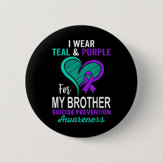 I Wear Teal Purple In Memory Of My Brother Suicide 6 Cm Round Badge