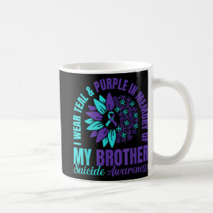 I Wear Teal Purple In Memory Of My Brother Suicide Coffee Mug