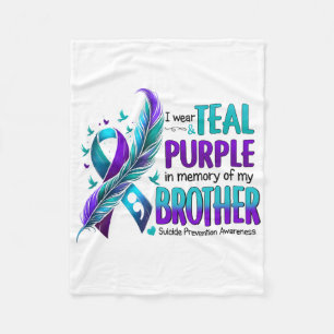 I Wear Teal Purple In Memory Of My Brother Suicide Fleece Blanket