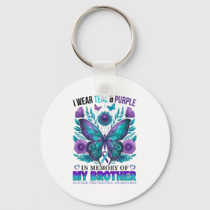 I Wear Teal Purple In Memory Of My Brother Suicide Key Ring