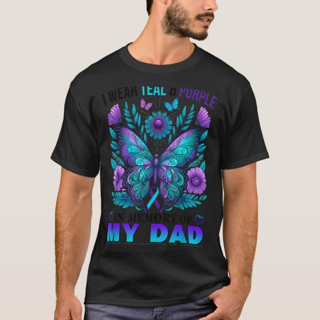 I Wear Teal Purple In Memory Of My Dad Suicide Awa T-Shirt (Front)