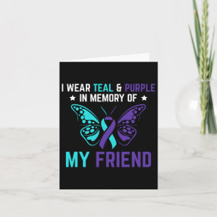 I Wear Teal Purple In Memory Of My Friend Suicide Card