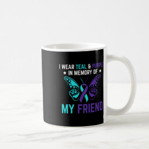 I Wear Teal Purple In Memory Of My Friend Suicide Coffee Mug