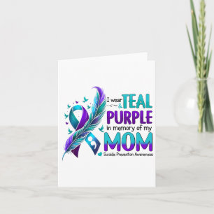 I Wear Teal Purple In Memory Of My Mum Suicide Awa Card