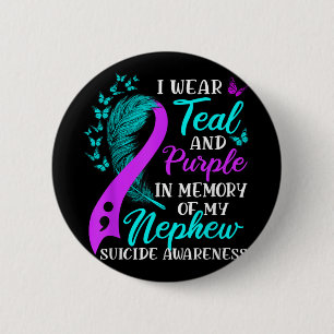I Wear Teal Purple In Memory Of My Nephew Suicide 6 Cm Round Badge