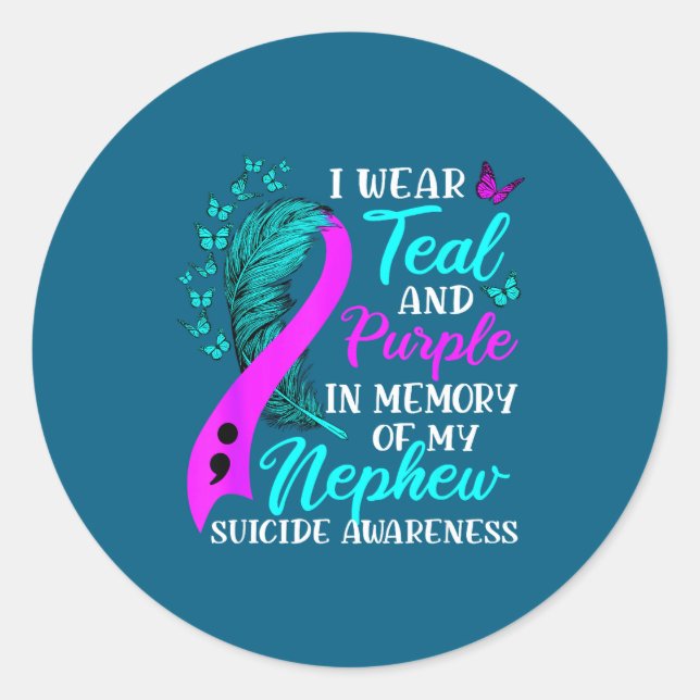 I Wear Teal Purple In Memory Of My Nephew Suicide  Classic Round Sticker (Front)