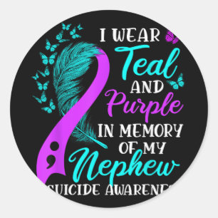 I Wear Teal Purple In Memory Of My Nephew Suicide  Classic Round Sticker