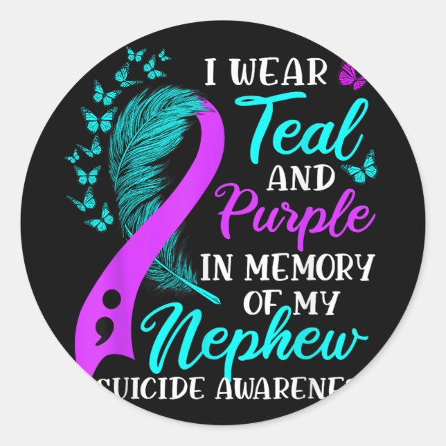 I Wear Teal Purple In Memory Of My Nephew Suicide  Classic Round Sticker (Front)