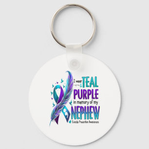 I Wear Teal Purple In Memory Of My Nephew Suicide Key Ring