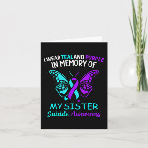 I Wear Teal, Purple In Memory Of My Sister Suicide Card