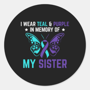 I Wear Teal Purple In Memory Of My Sister Suicide Classic Round Sticker