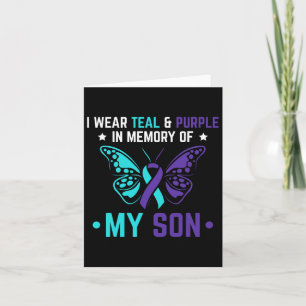 I Wear Teal Purple In Memory Of My Son Suicide Awa Card