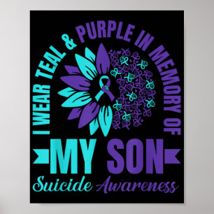 I Wear Teal Purple In Memory Of My Son Suicide Awa Poster