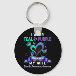 I Wear Teal Purple In Memory Of My Wife Suicide Pr Key Ring