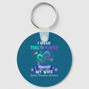 I Wear Teal Purple In Memory Of My Wife Suicide Pr Key Ring