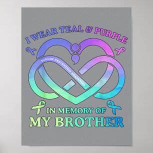 I Wear Teal Purple Memory Of My Brother Prevention Poster