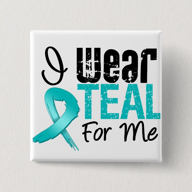 I Wear Teal Ribbon For Me 15 Cm Square Badge (Front)