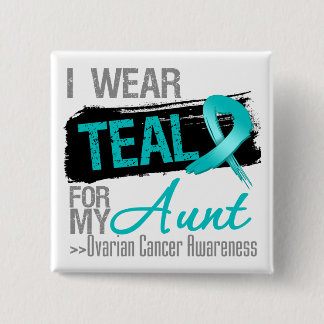 I Wear Teal Ribbon For My Aunt Ovarian Cancer 15 Cm Square Badge