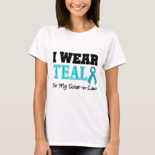 I Wear Teal Ribbon For My Sister-in-Law T-Shirt