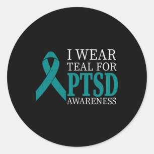 I Wear Teal Ribbon Ptsd - Stress Awareness Month G Classic Round Sticker