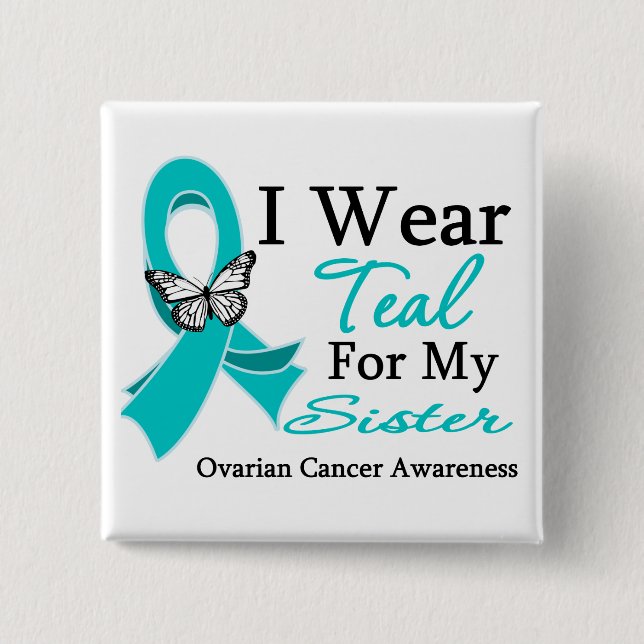I Wear Teal Ribbon Sister Ovarian Cancer 15 Cm Square Badge (Front)