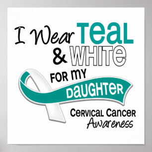 I Wear Teal White 42 Daughter Cervical Cancer Poster
