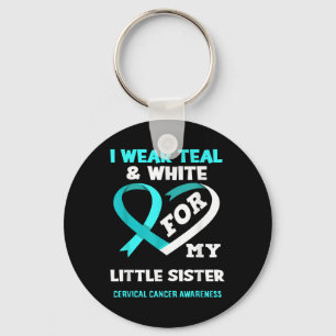 I Wear Teal White For My Sister Cervical Cancer Aw Key Ring
