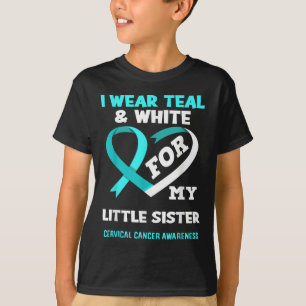 I Wear Teal White For My Sister Cervical Cancer Aw T-Shirt