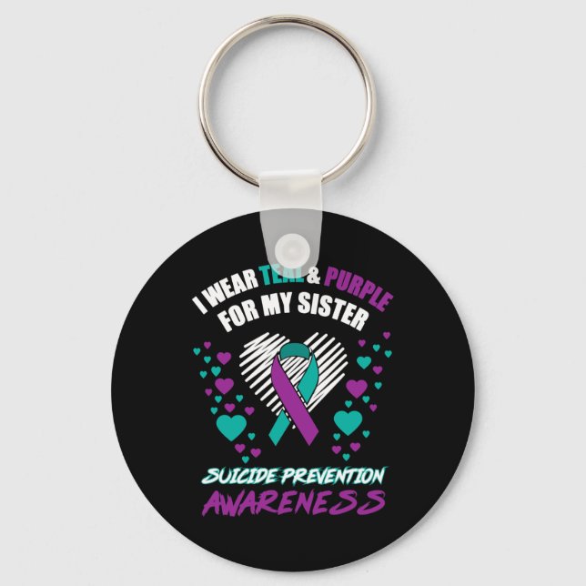 I Wear TealandPurple For My Sister Suicide Prevent Key Ring (Front)