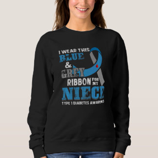 I Wear This Blue & Grey Ribbon For Niece Diabetes Sweatshirt