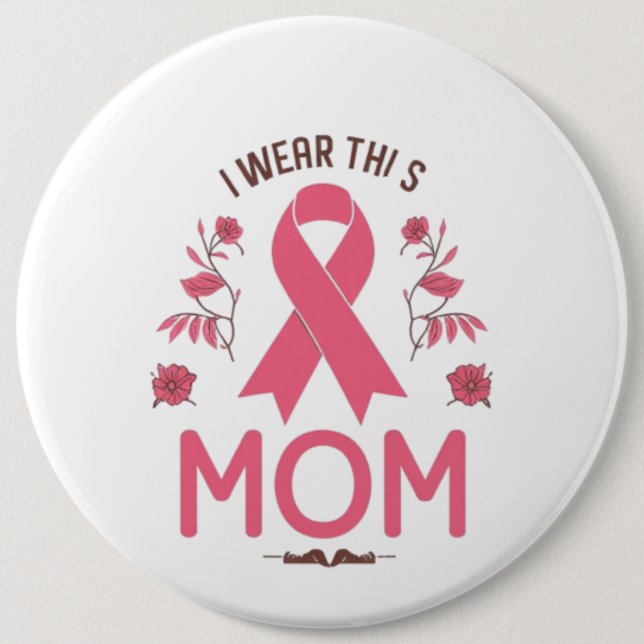 I Wear This Mom Breast Cancer Ribbon 6 Cm Round Badge (Front)