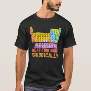 I Wear This Periodically Science Chemistry Teacher T-Shirt