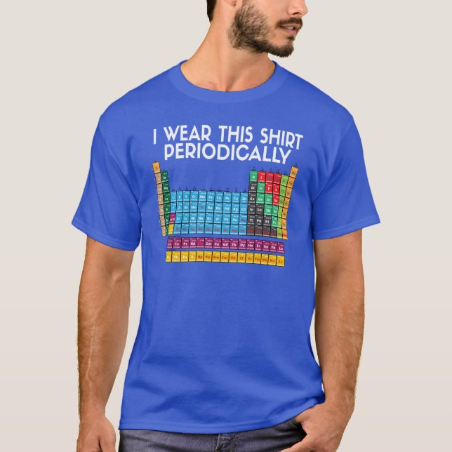 I Wear This Periodically T-Shirt (Front)