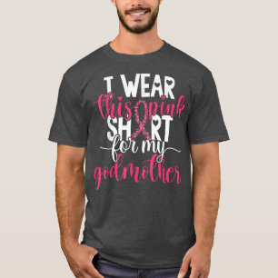I Wear This PinkFor My Godmother Breast Cancer T-Shirt