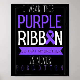I Wear This Purple Ribbon For My Brother Overdose Poster