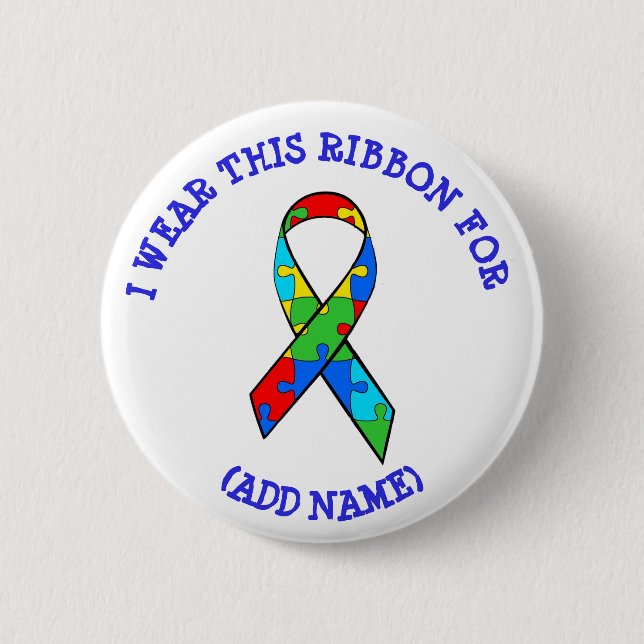 I Wear this Ribbon for Autism Awareness BUTTON (Front)