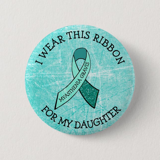 I Wear this Ribbon for my Daughter MG Button (Front)