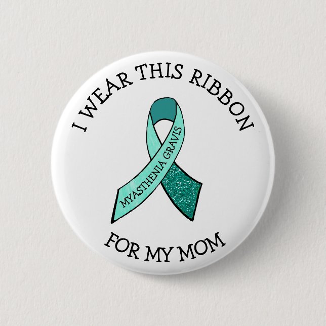 I Wear this Ribbon for my Mum MG Button (Front)
