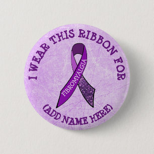 I Wear this Ribbon for Personalized Fibromyalgia 6 Cm Round Badge