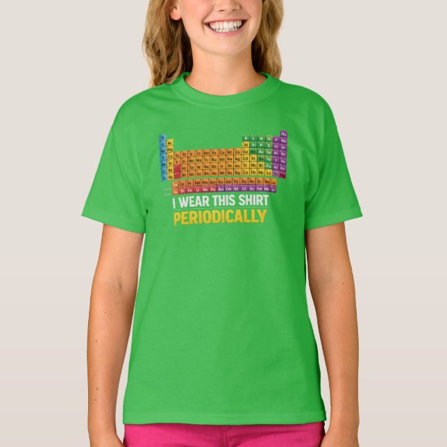 I Wear This Shirt PERIODICALLY Funny (Front)