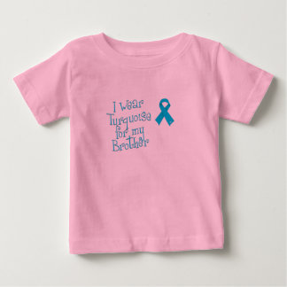 I Wear Turquoise for My Brother Baby T-Shirt