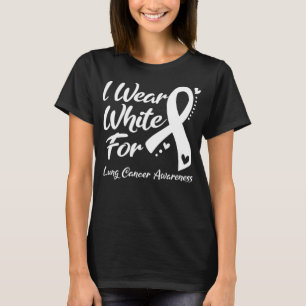 I Wear White For LUNG CANCER AWARENESS T-Shirt