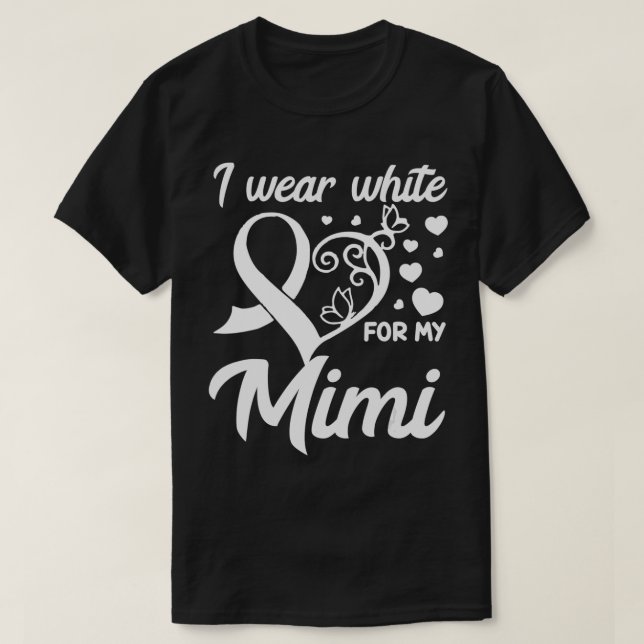 I Wear White For My Mimi Lung Cancer Awareness  T-Shirt (Design Front)