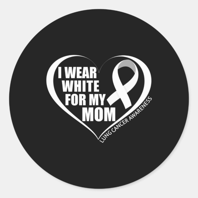I Wear White For My Mum Lung Cancer Awareness Mont Classic Round Sticker (Front)